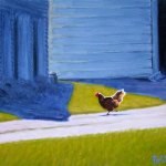 A Chicken Runs Free, oil on canvas, 11" x 15"